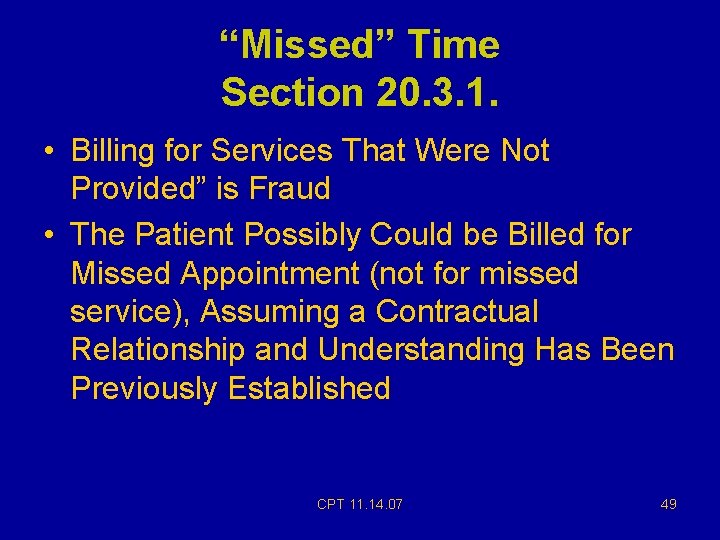 “Missed” Time Section 20. 3. 1. • Billing for Services That Were Not Provided” “Missed” Time Section 20. 3. 1. • Billing for Services That Were Not Provided”