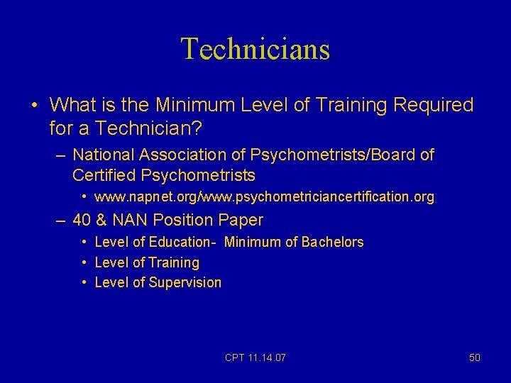 Technicians • What is the Minimum Level of Training Required for a Technician? – Technicians • What is the Minimum Level of Training Required for a Technician? –