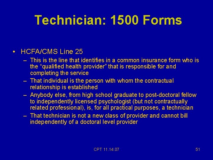 Technician: 1500 Forms • HCFA/CMS Line 25 – This is the line that identifies Technician: 1500 Forms • HCFA/CMS Line 25 – This is the line that identifies
