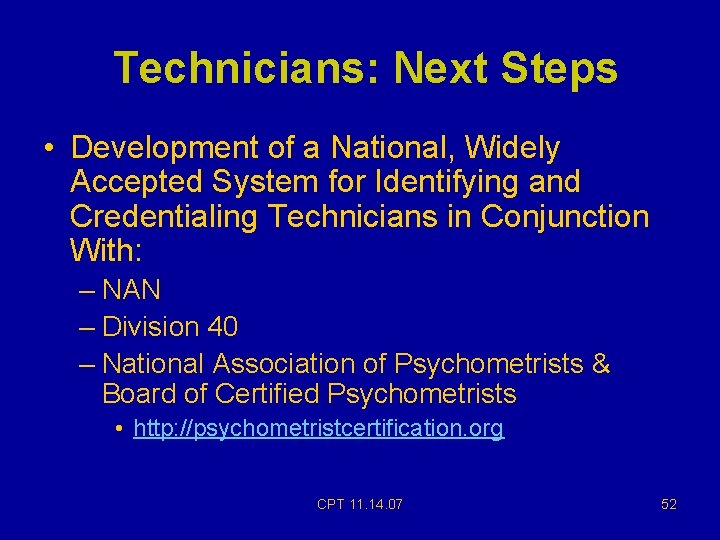 Technicians: Next Steps • Development of a National, Widely Accepted System for Identifying and Technicians: Next Steps • Development of a National, Widely Accepted System for Identifying and
