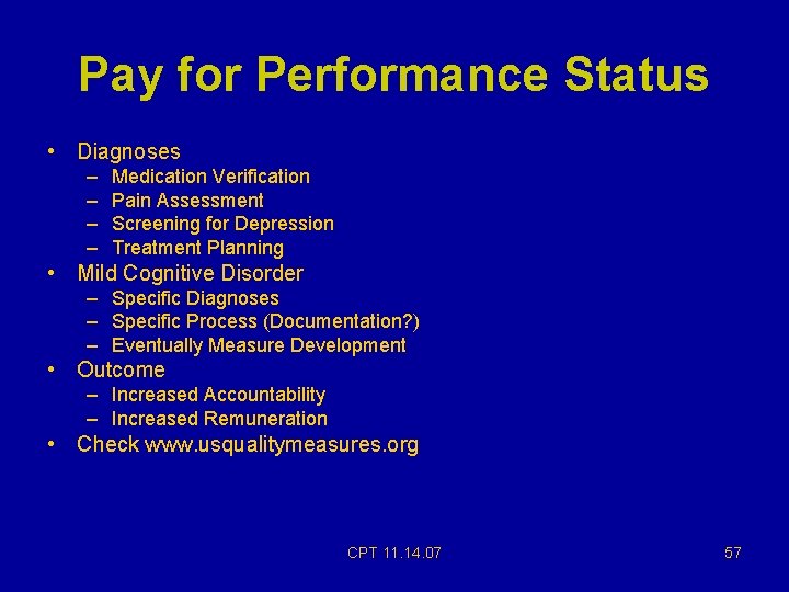 Pay for Performance Status • Diagnoses – – Medication Verification Pain Assessment Screening for Pay for Performance Status • Diagnoses – – Medication Verification Pain Assessment Screening for
