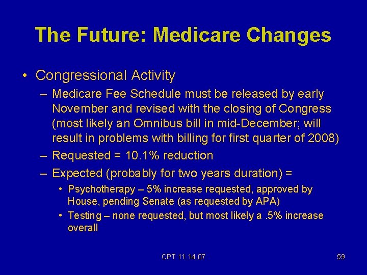 The Future: Medicare Changes • Congressional Activity – Medicare Fee Schedule must be released The Future: Medicare Changes • Congressional Activity – Medicare Fee Schedule must be released