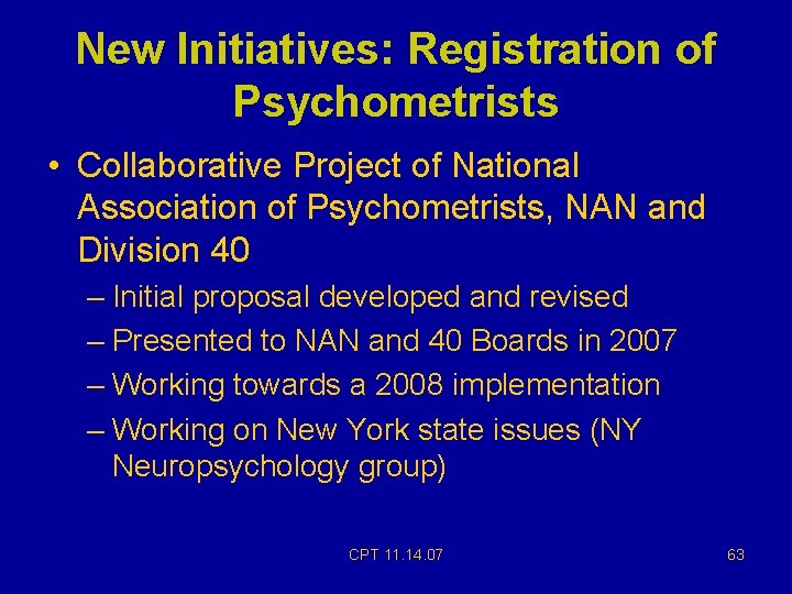 New Initiatives: Registration of Psychometrists • Collaborative Project of National Association of Psychometrists, NAN New Initiatives: Registration of Psychometrists • Collaborative Project of National Association of Psychometrists, NAN