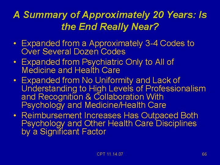 A Summary of Approximately 20 Years: Is the End Really Near? • Expanded from A Summary of Approximately 20 Years: Is the End Really Near? • Expanded from