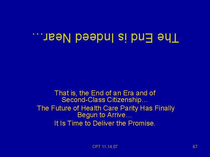 The End is Indeed Near… That is, the End of an Era and of The End is Indeed Near… That is, the End of an Era and of