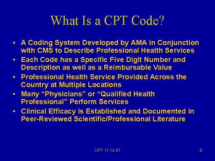 What Is a CPT Code? • A Coding System Developed by AMA in Conjunction What Is a CPT Code? • A Coding System Developed by AMA in Conjunction