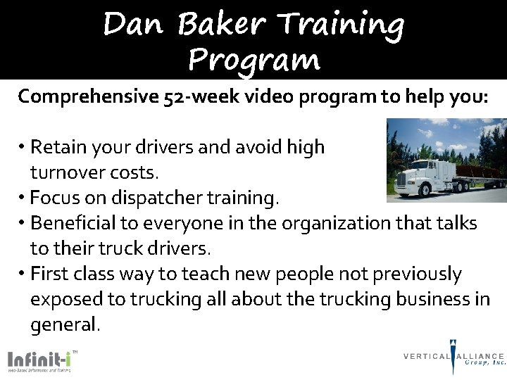 Dan Baker Training Program Comprehensive 52 -week video program to help you: • Retain