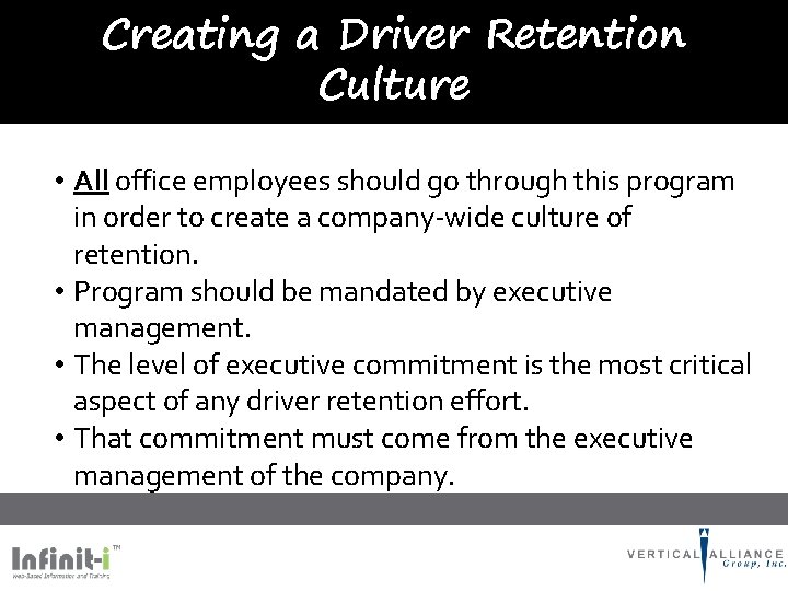 Creating a Driver Retention Culture • All office employees should go through this program