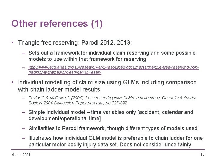 Other references (1) • Triangle free reserving: Parodi 2012, 2013: – Sets out a