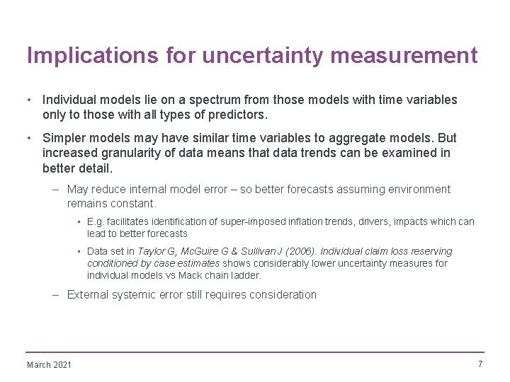 Implications for uncertainty measurement • Individual models lie on a spectrum from those models