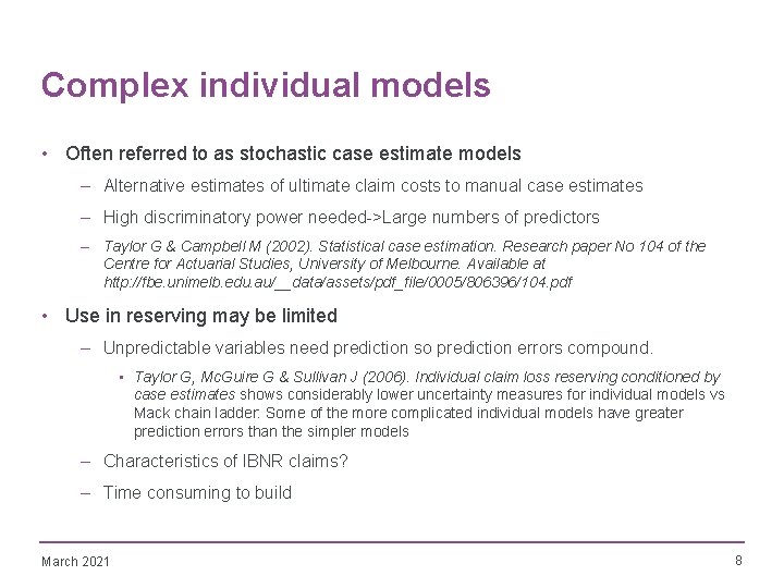 Complex individual models • Often referred to as stochastic case estimate models – Alternative