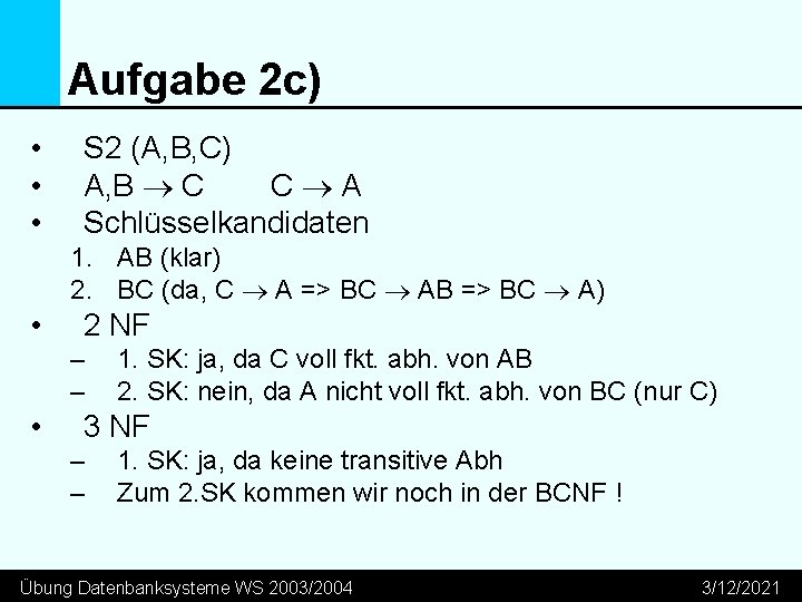 Aufgabe 2 c) • • • S 2 (A, B, C) A, B C