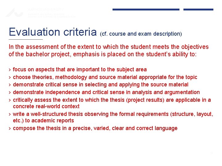 AARHUS UNIVERSITY BUSINESS AND SOCIAL SCIENCES CENTRE FOR CORPORATE COMMUNICATION Evaluation criteria (cf. course AARHUS UNIVERSITY BUSINESS AND SOCIAL SCIENCES CENTRE FOR CORPORATE COMMUNICATION Evaluation criteria (cf. course