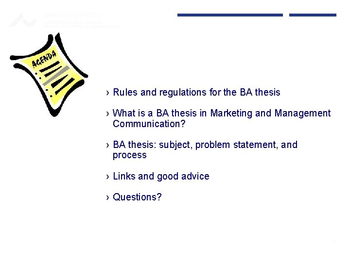 AARHUS UNIVERSITY BUSINESS AND SOCIAL SCIENCES CENTRE FOR CORPORATE COMMUNICATION Agenda › Rules and AARHUS UNIVERSITY BUSINESS AND SOCIAL SCIENCES CENTRE FOR CORPORATE COMMUNICATION Agenda › Rules and