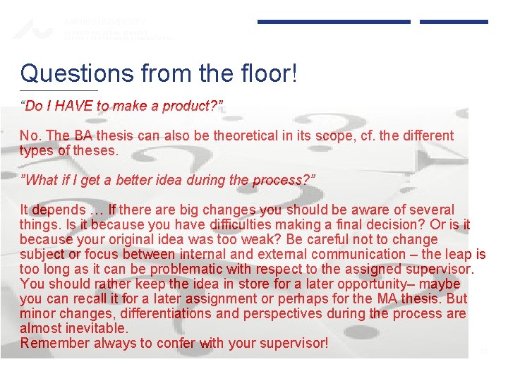 AARHUS UNIVERSITY BUSINESS AND SOCIAL SCIENCES CENTRE FOR CORPORATE COMMUNICATION Questions from the floor! AARHUS UNIVERSITY BUSINESS AND SOCIAL SCIENCES CENTRE FOR CORPORATE COMMUNICATION Questions from the floor!