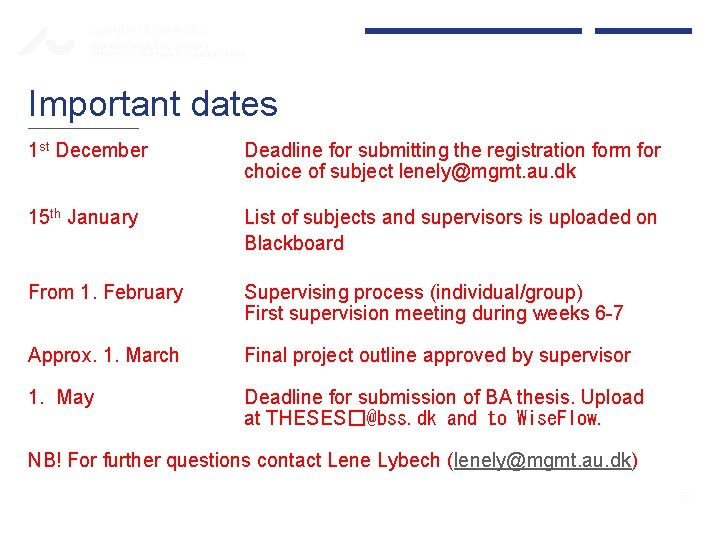 AARHUS UNIVERSITY BUSINESS AND SOCIAL SCIENCES CENTRE FOR CORPORATE COMMUNICATION Important dates 1 st AARHUS UNIVERSITY BUSINESS AND SOCIAL SCIENCES CENTRE FOR CORPORATE COMMUNICATION Important dates 1 st