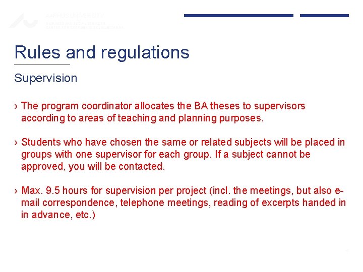 AARHUS UNIVERSITY BUSINESS AND SOCIAL SCIENCES CENTRE FOR CORPORATE COMMUNICATION Rules and regulations Supervision AARHUS UNIVERSITY BUSINESS AND SOCIAL SCIENCES CENTRE FOR CORPORATE COMMUNICATION Rules and regulations Supervision