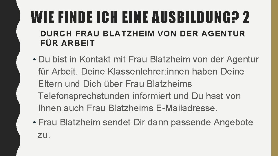 WIE FINDE ICH EINE AUSBILDUNG? 2 DURCH FRAU BLATZHEIM VON DER AGENTUR FÜR ARBEIT