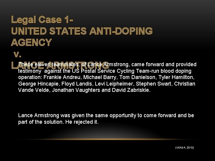 Legal Case 1 UNITED STATES ANTI-DOPING AGENCY v. These eleven teammates, of Lance Armstrong,