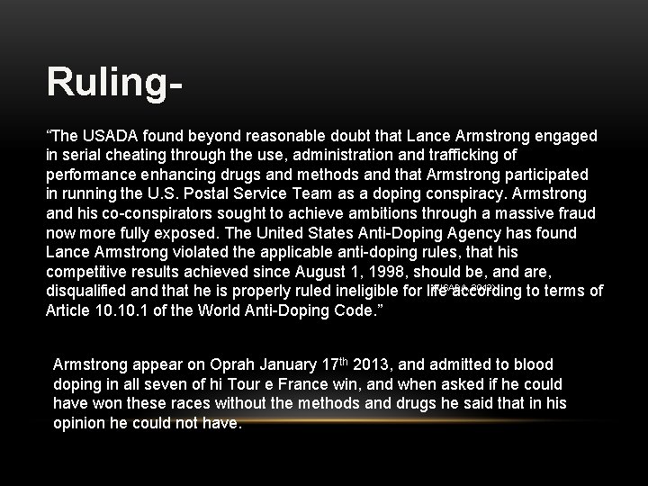 Ruling“The USADA found beyond reasonable doubt that Lance Armstrong engaged in serial cheating through