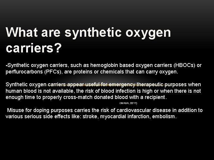 What are synthetic oxygen carriers? -Synthetic oxygen carriers, such as hemoglobin based oxygen carriers
