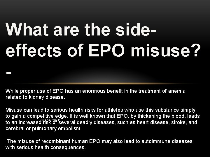 What are the sideeffects of EPO misuse? While proper use of EPO has an