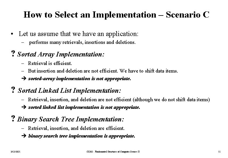 How to Select an Implementation – Scenario C • Let us assume that we