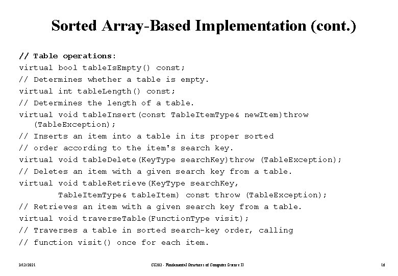 Sorted Array-Based Implementation (cont. ) // Table operations: virtual bool table. Is. Empty() const;