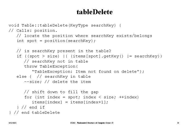 table. Delete void Table: : table. Delete(Key. Type search. Key) { // Calls: position.