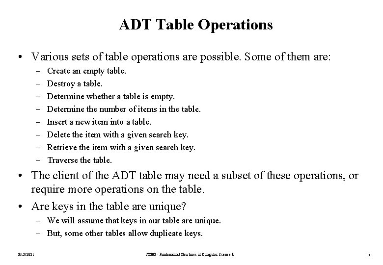 ADT Table Operations • Various sets of table operations are possible. Some of them