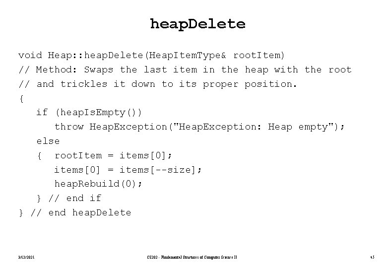 heap. Delete void Heap: : heap. Delete(Heap. Item. Type& root. Item) // Method: Swaps