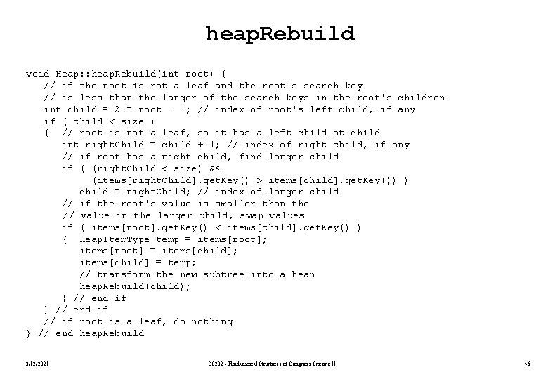 heap. Rebuild void Heap: : heap. Rebuild(int root) { // if the root is