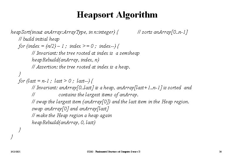 Heapsort Algorithm heap. Sort(inout an. Array: Array. Type, in n: integer) { // sorts