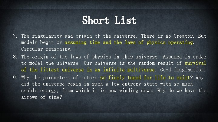 Short List 7. The singularity and origin of the universe. There is no Creator.