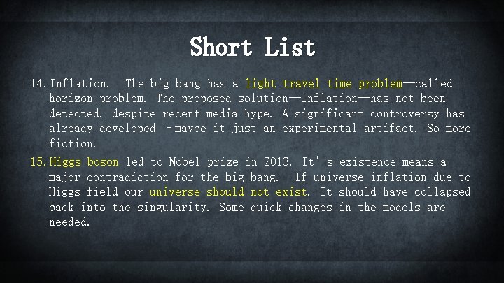 Short List 14. Inflation. The big bang has a light travel time problem—called horizon