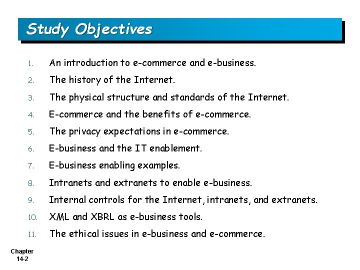 Study Objectives 1. An introduction to e-commerce and e-business. 2. The history of the