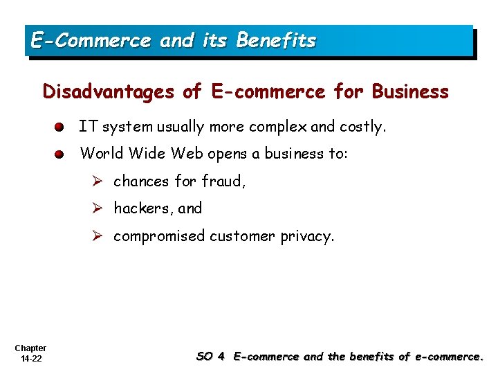 E-Commerce and its Benefits Disadvantages of E-commerce for Business IT system usually more complex