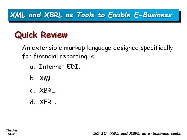 XML and XBRL as Tools to Enable E-Business Quick Review An extensible markup language