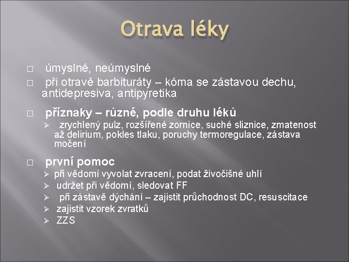 Otrava léky � � � úmyslné, neúmyslné při otravě barbituráty – kóma se zástavou