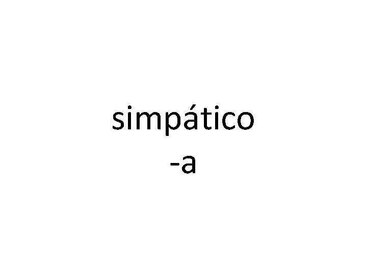 simpático -a 