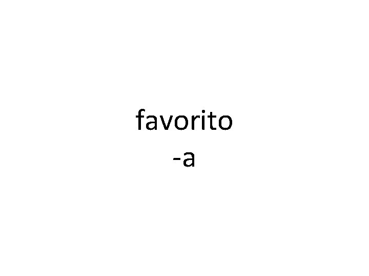 favorito -a 