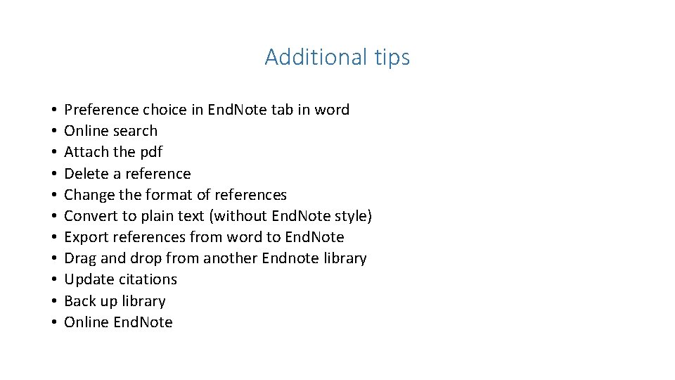 Additional tips • • • Preference choice in End. Note tab in word Online