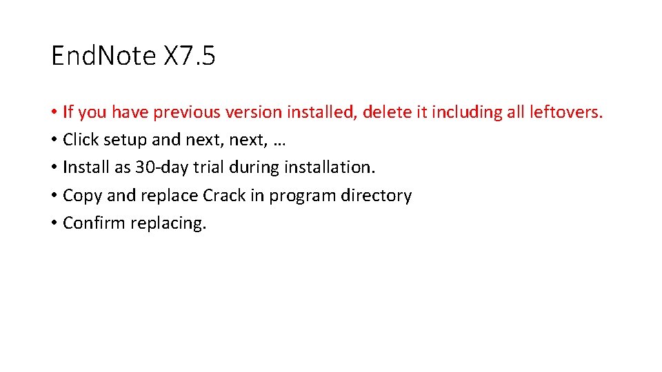 End. Note X 7. 5 • If you have previous version installed, delete it