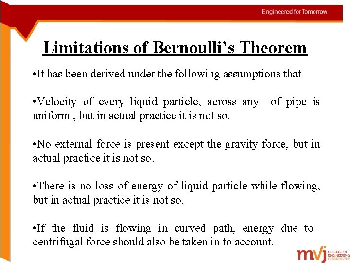 Limitations of Bernoulli’s Theorem • It has been derived under the following assumptions that