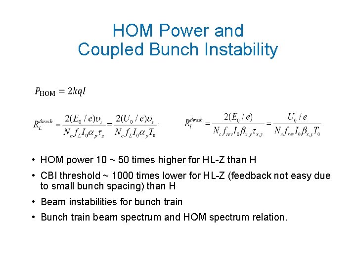 HOM Power and Coupled Bunch Instability • HOM power 10 ~ 50 times higher HOM Power and Coupled Bunch Instability • HOM power 10 ~ 50 times higher
