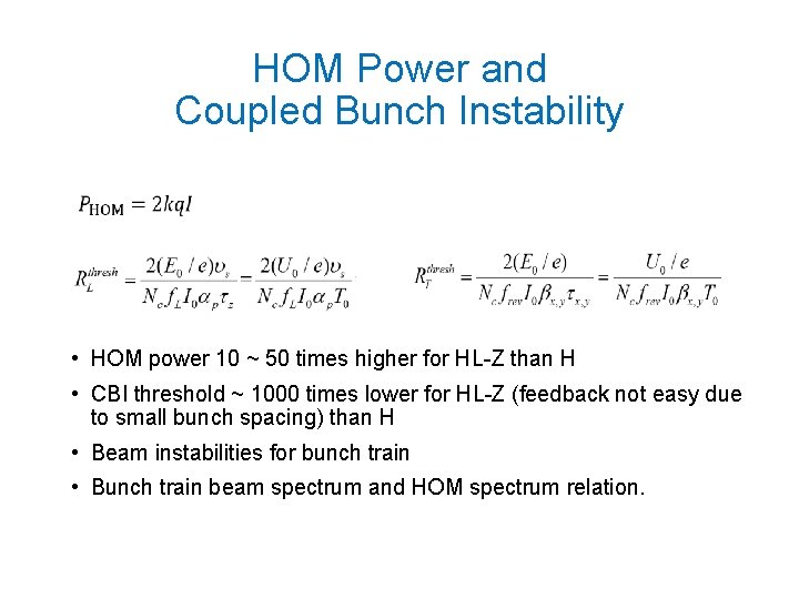 HOM Power and Coupled Bunch Instability • HOM power 10 ~ 50 times higher