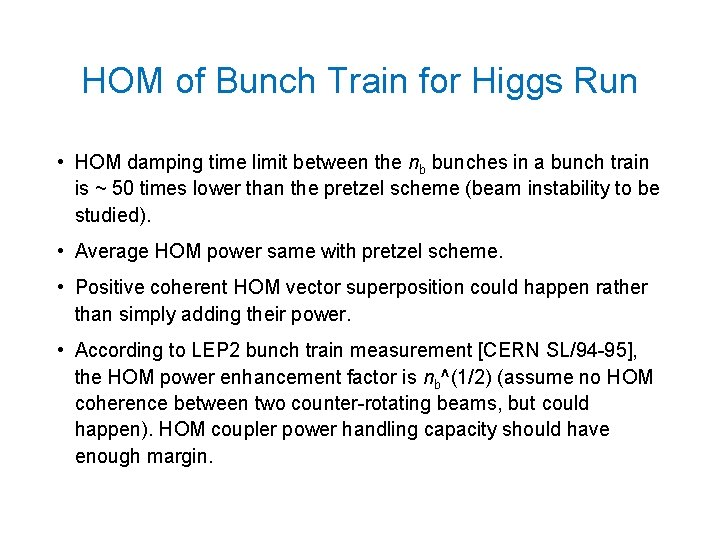HOM of Bunch Train for Higgs Run • HOM damping time limit between the HOM of Bunch Train for Higgs Run • HOM damping time limit between the
