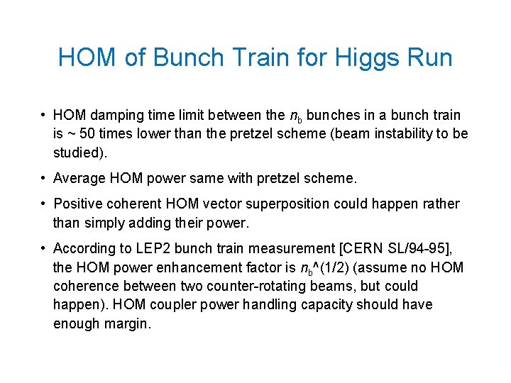 HOM of Bunch Train for Higgs Run • HOM damping time limit between the