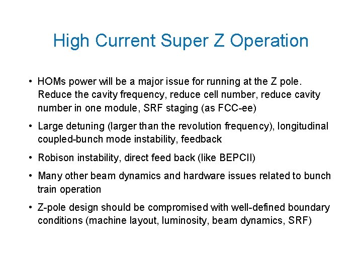High Current Super Z Operation • HOMs power will be a major issue for High Current Super Z Operation • HOMs power will be a major issue for