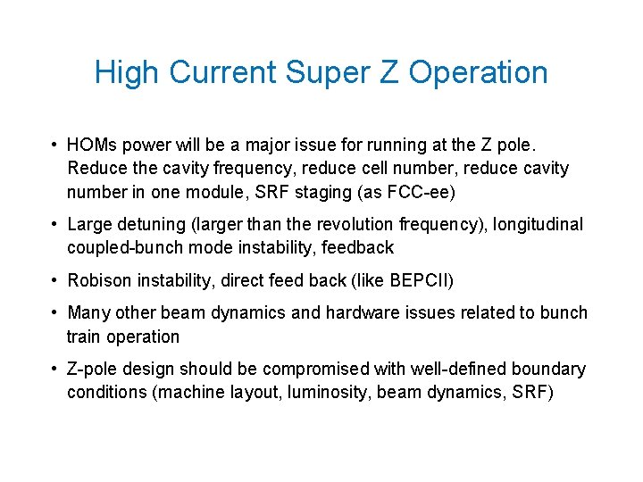 High Current Super Z Operation • HOMs power will be a major issue for